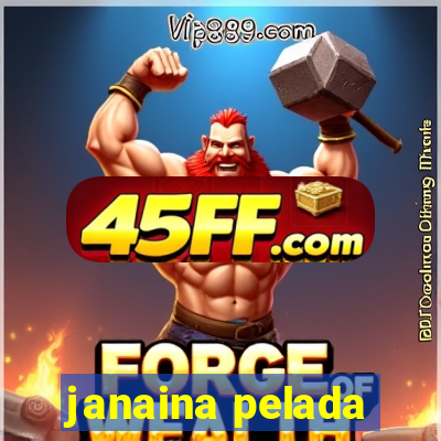 janaina pelada